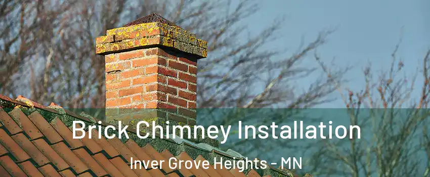  Brick Chimney Installation Inver Grove Heights - MN