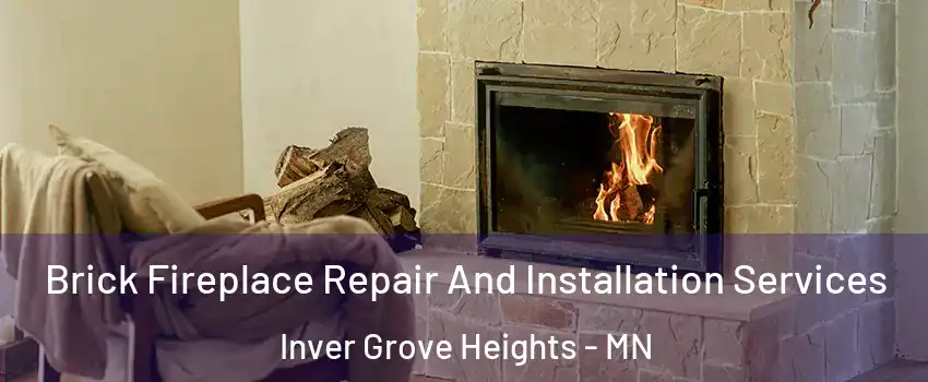  Brick Fireplace Repair And Installation Services Inver Grove Heights - MN