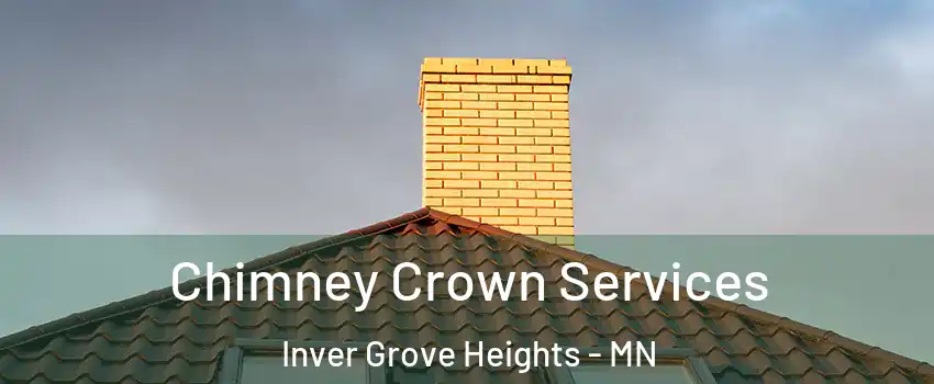 Chimney Crown Services Inver Grove Heights - MN