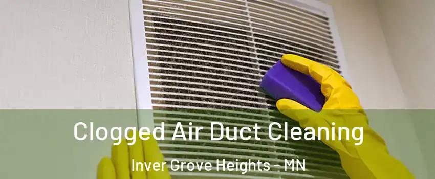  Clogged Air Duct Cleaning Inver Grove Heights - MN