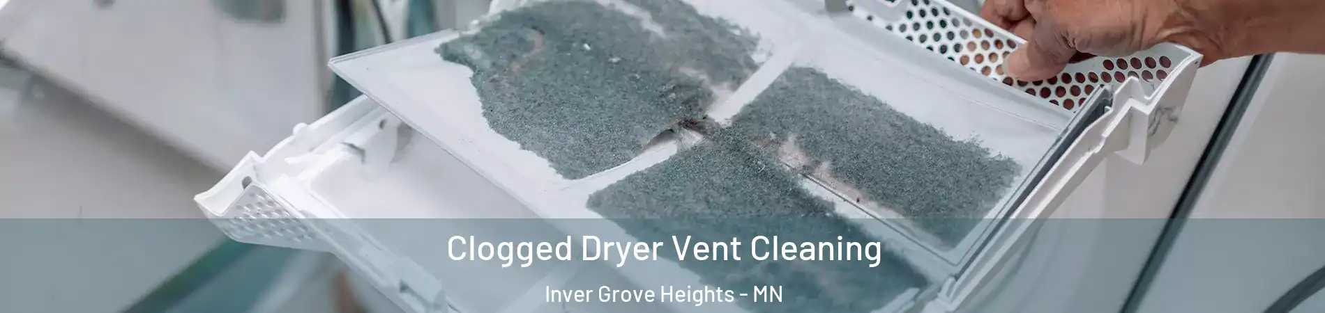  Clogged Dryer Vent Cleaning Inver Grove Heights - MN