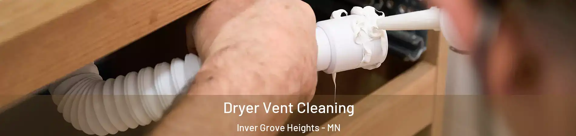  Dryer Vent Cleaning Inver Grove Heights - MN