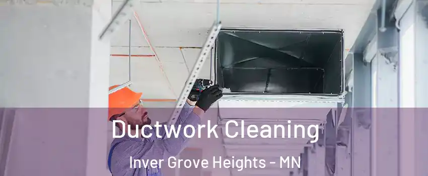  Ductwork Cleaning Inver Grove Heights - MN