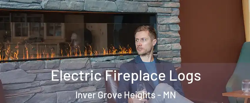 Electric Fireplace Logs Inver Grove Heights - MN