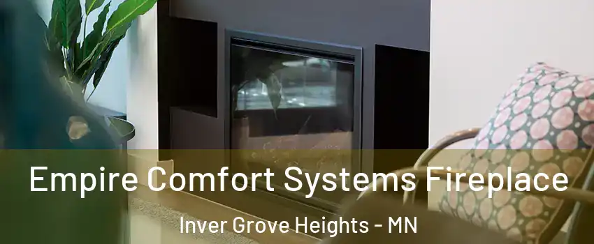  Empire Comfort Systems Fireplace Inver Grove Heights - MN