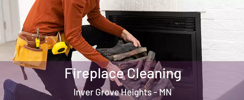  Fireplace Cleaning Inver Grove Heights - MN