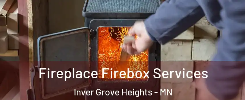  Fireplace Firebox Services Inver Grove Heights - MN
