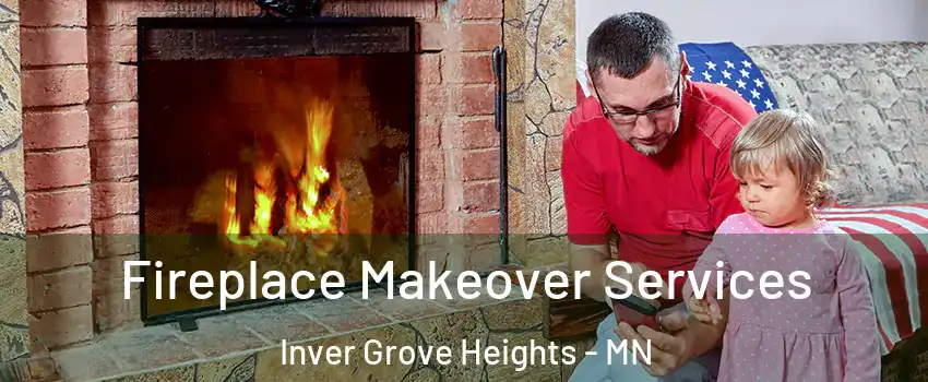  Fireplace Makeover Services Inver Grove Heights - MN