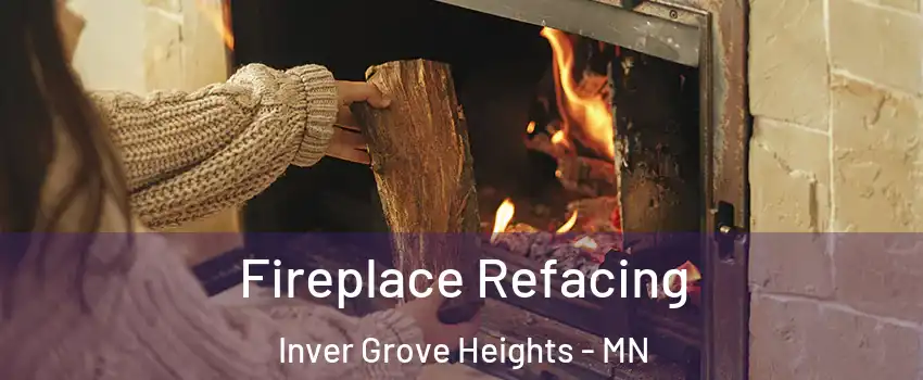  Fireplace Refacing Inver Grove Heights - MN