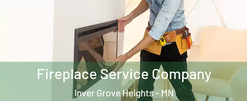  Fireplace Service Company Inver Grove Heights - MN