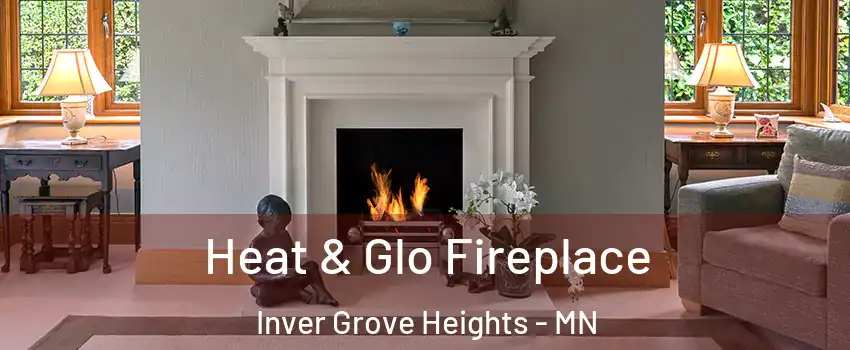  Heat & Glo Fireplace Inver Grove Heights - MN
