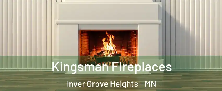  Kingsman Fireplaces Inver Grove Heights - MN