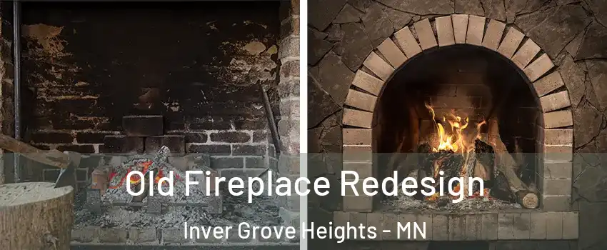  Old Fireplace Redesign Inver Grove Heights - MN
