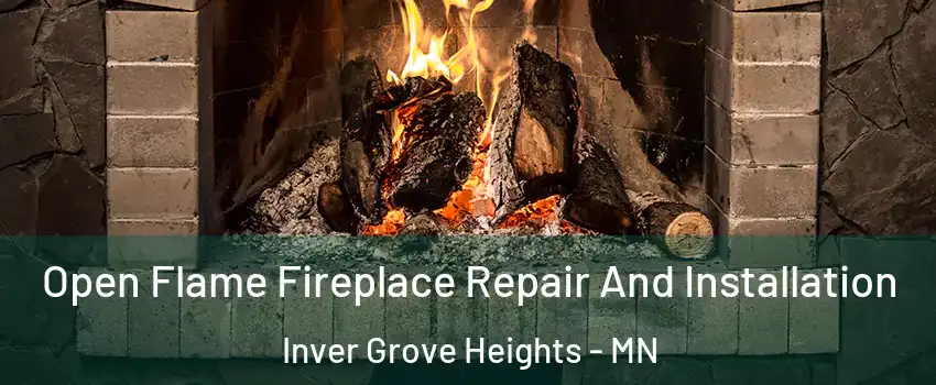  Open Flame Fireplace Repair And Installation Inver Grove Heights - MN