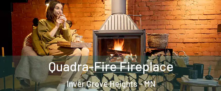  Quadra-Fire Fireplace Inver Grove Heights - MN