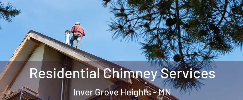  Residential Chimney Services Inver Grove Heights - MN