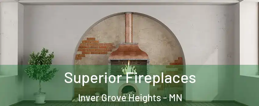  Superior Fireplaces Inver Grove Heights - MN