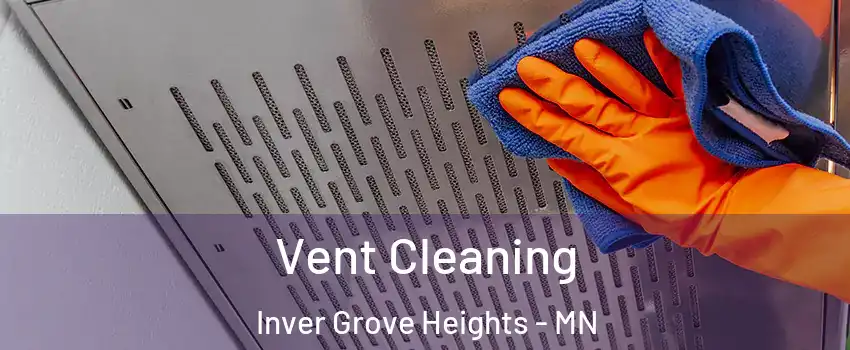  Vent Cleaning Inver Grove Heights - MN