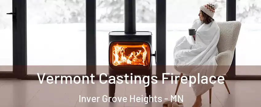  Vermont Castings Fireplace Inver Grove Heights - MN